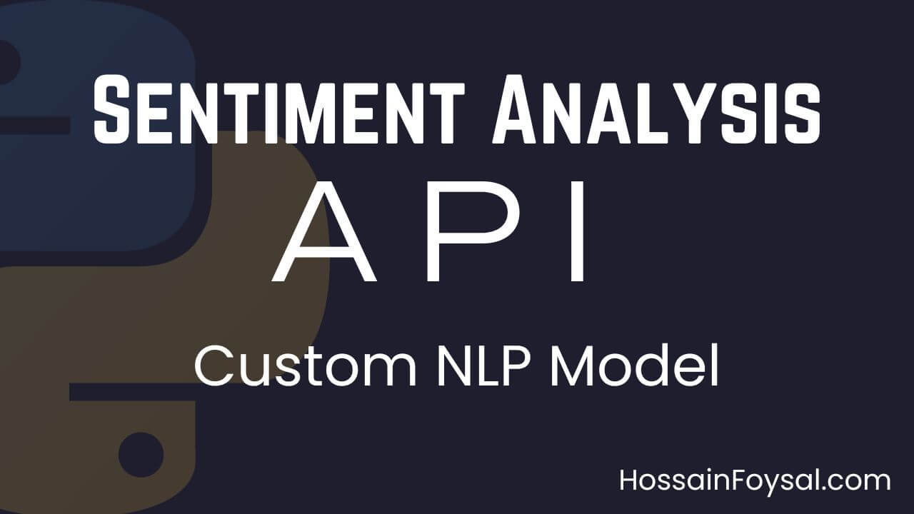 Hossain Foysal Projects; Sentiment Analysis API - AI Model